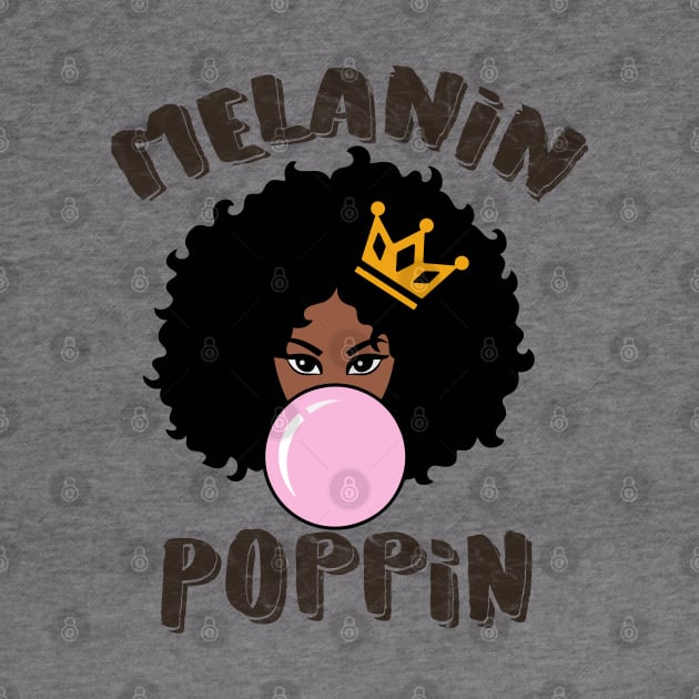 Melanin Poppin Black Queen Gift by BadDesignCo